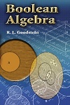 Boolean Algebra and Its Applications by Reuben Goodstein